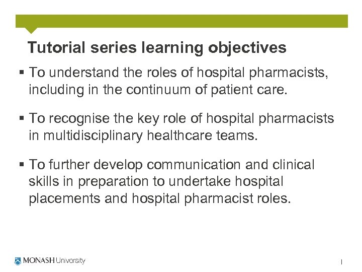 Tutorial series learning objectives § To understand the roles of hospital pharmacists, including in