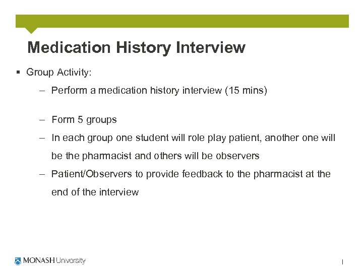 Medication History Interview § Group Activity: – Perform a medication history interview (15 mins)