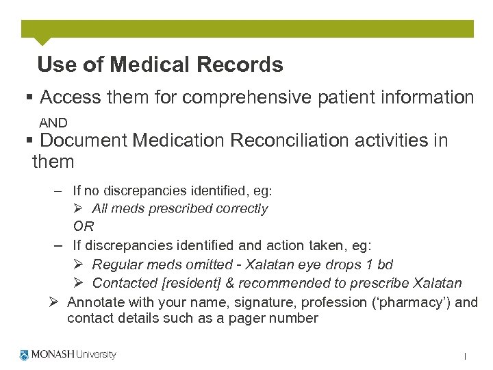 Use of Medical Records § Access them for comprehensive patient information AND § Document