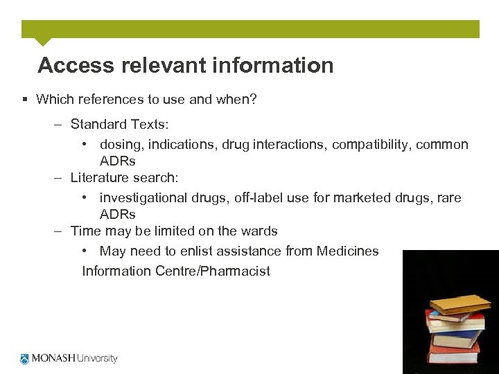Access relevant information § Which references to use and when? – Standard Texts: •