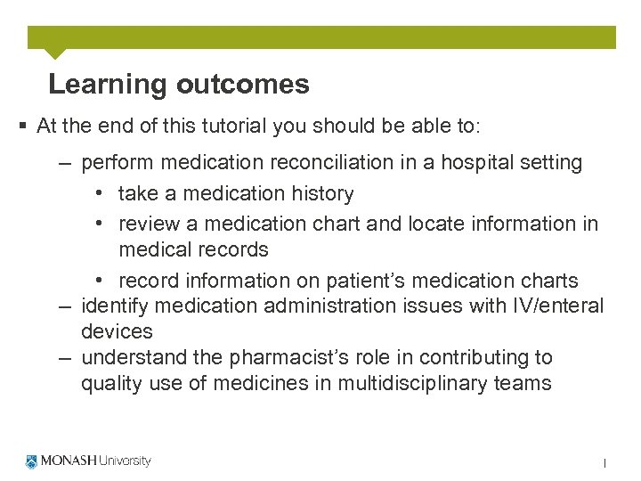 Learning outcomes § At the end of this tutorial you should be able to: