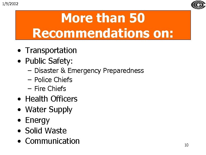 1/9/2002 More than 50 Recommendations on: • Transportation • Public Safety: – Disaster &