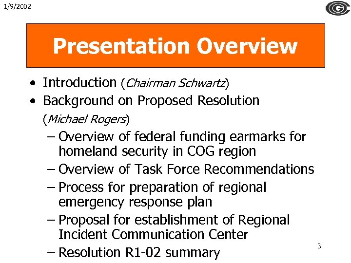 1/9/2002 Presentation Overview • Introduction (Chairman Schwartz) • Background on Proposed Resolution (Michael Rogers)