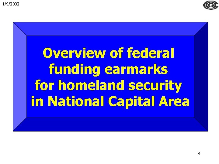 1/9/2002 Overview of federal funding earmarks for homeland security in National Capital Area 4