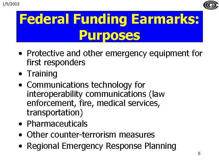 1/9/2002 Federal Funding Earmarks: Purposes • Protective and other emergency equipment for first responders