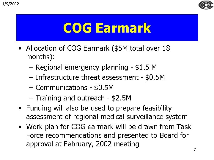 1/9/2002 COG Earmark • Allocation of COG Earmark ($5 M total over 18 months):