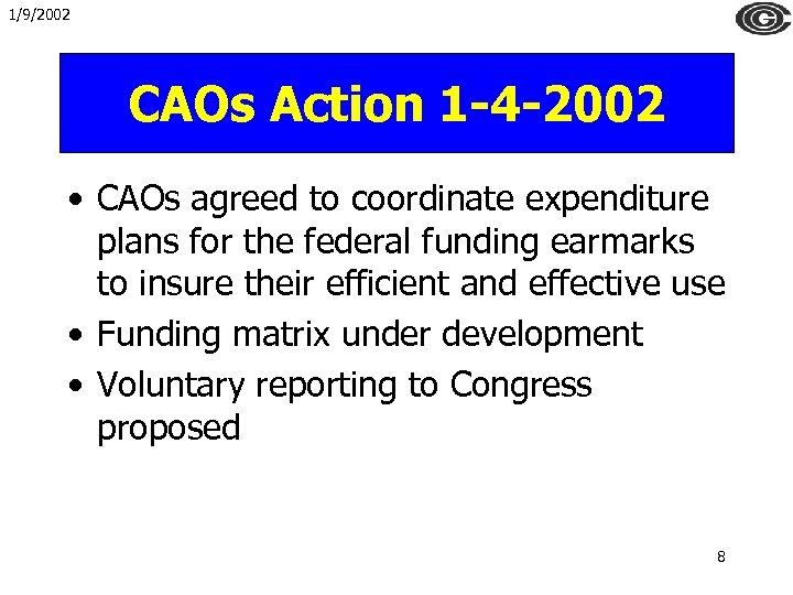 1/9/2002 CAOs Action 1 -4 -2002 • CAOs agreed to coordinate expenditure plans for