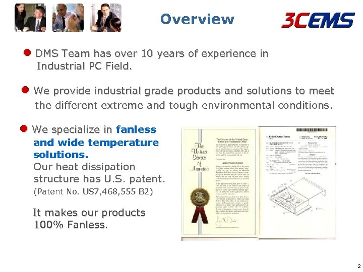 Overview l DMS Team has over 10 years of experience in Industrial PC Field.