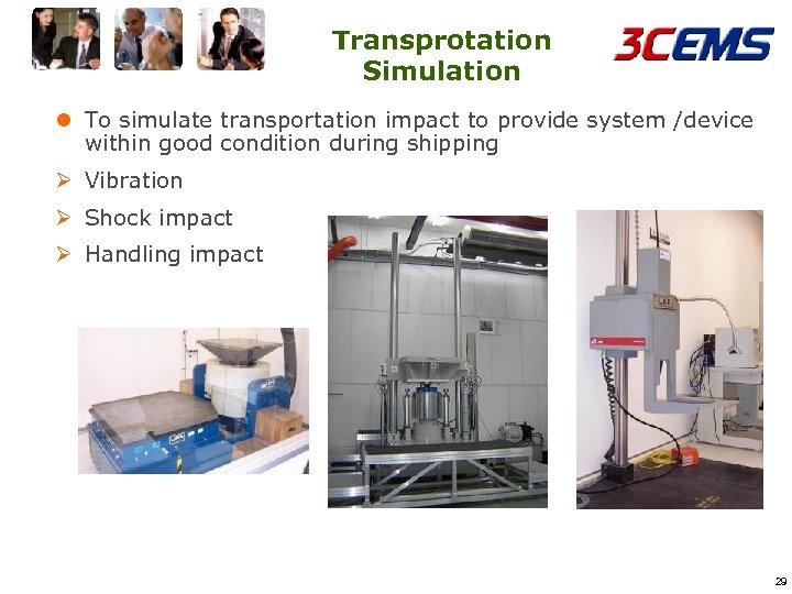 Transprotation Simulation l To simulate transportation impact to provide system /device within good condition