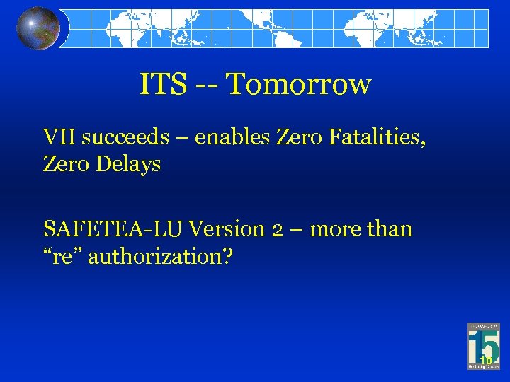 ITS -- Tomorrow VII succeeds – enables Zero Fatalities, Zero Delays SAFETEA-LU Version 2