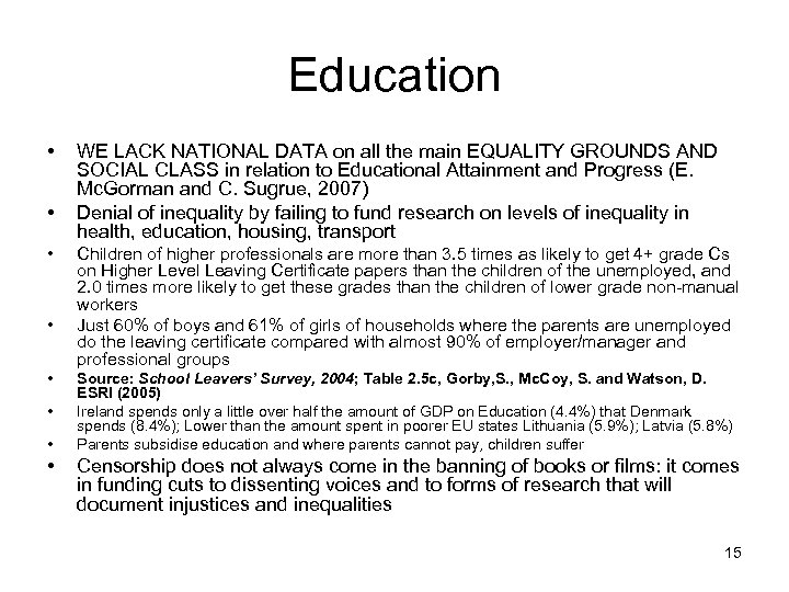 Education • • WE LACK NATIONAL DATA on all the main EQUALITY GROUNDS AND