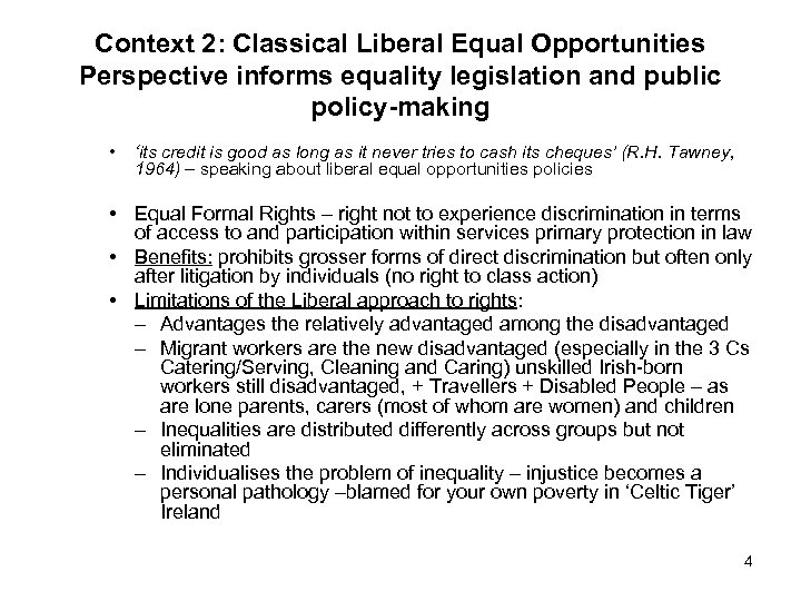 Context 2: Classical Liberal Equal Opportunities Perspective informs equality legislation and public policy-making •