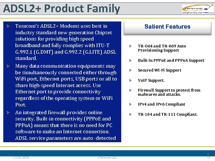 ADSL 2+ Product Family Ø Ø Ø Teracom’s ADSL 2+ Modems uses best in