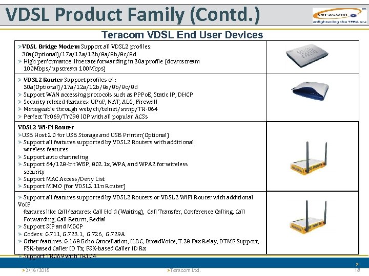 VDSL Product Family (Contd. ) Teracom VDSL End User Devices ØVDSL Bridge Modem Support