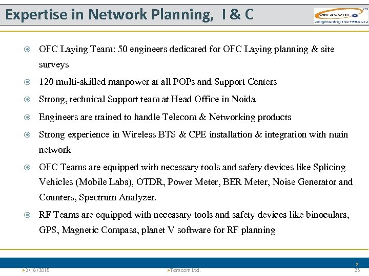 Expertise in Network Planning, I & C OFC Laying Team: 50 engineers dedicated for