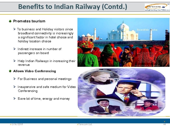 Benefits to Indian Railway (Contd. ) Promotes tourism Ø To business and Holiday visitors