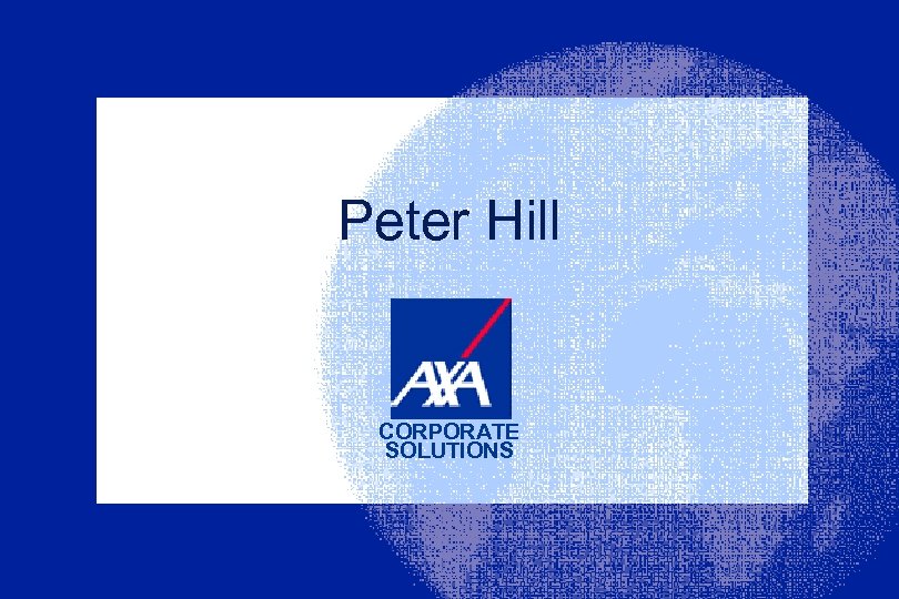 Peter Hill CORPORATE SOLUTIONS 