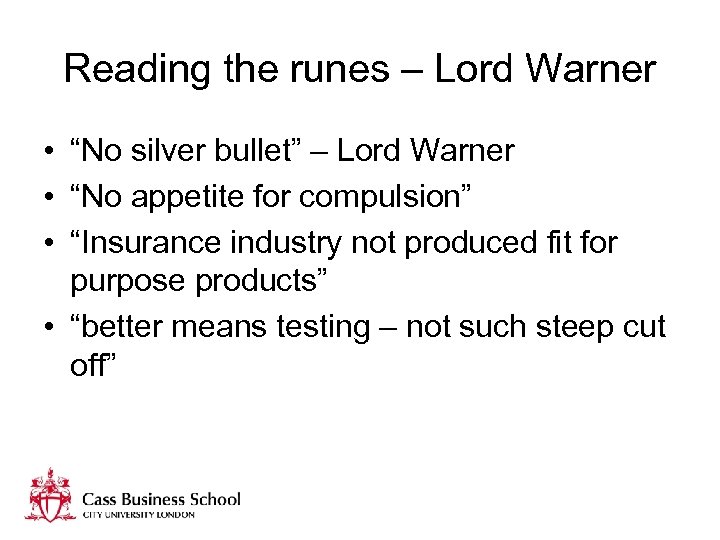 Reading the runes – Lord Warner • “No silver bullet” – Lord Warner •