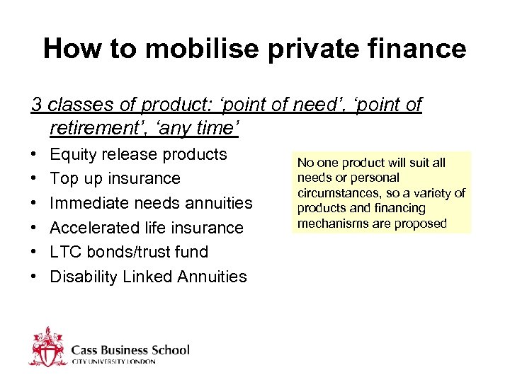 How to mobilise private finance 3 classes of product: ‘point of need’, ‘point of