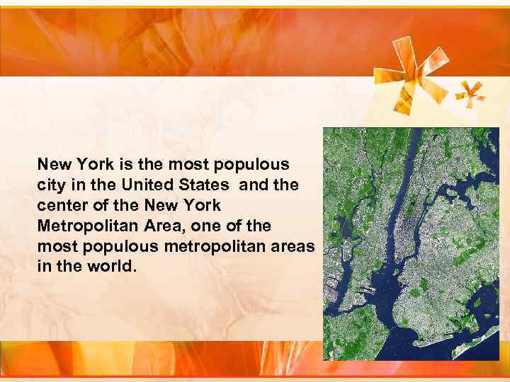 New York is the most populous city in the United States and the center