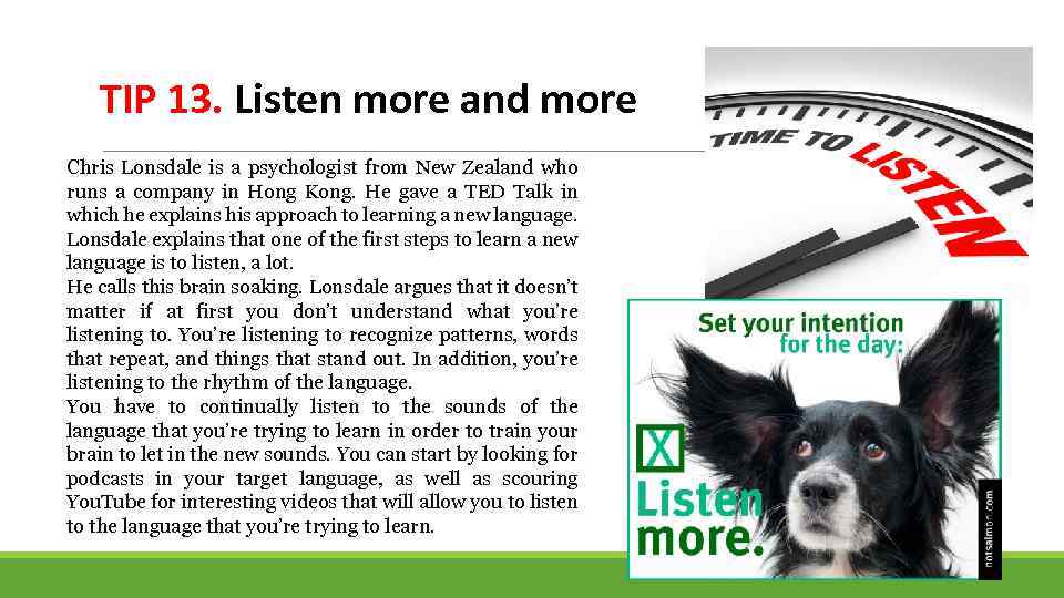 TIP 13. Listen more and more Chris Lonsdale is a psychologist from New Zealand