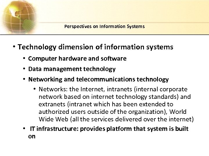 Perspectives on Information Systems • Technology dimension of information systems • Computer hardware and