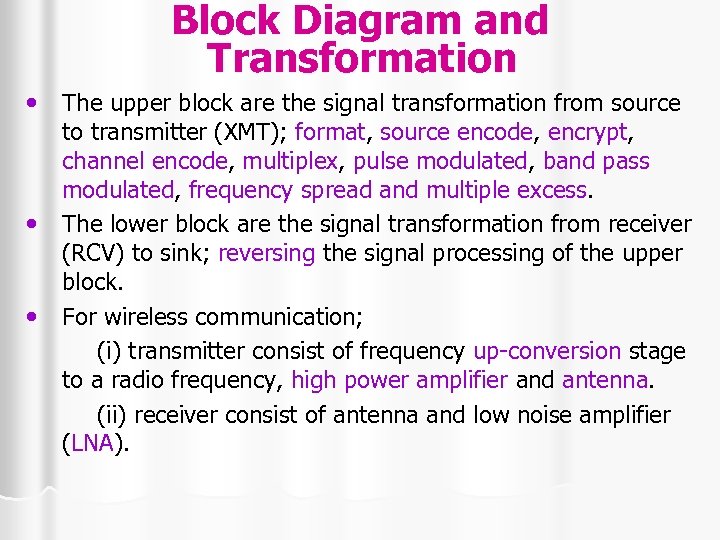 Block Diagram and Transformation • The upper block are the signal transformation from source