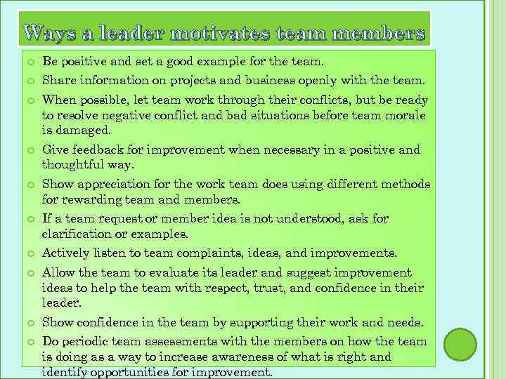 Ways a leader motivates team members Be positive and set a good example for