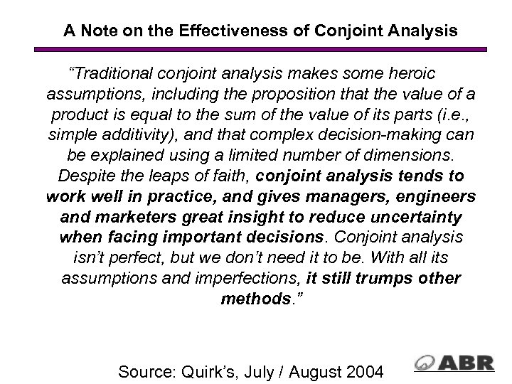 A Note on the Effectiveness of Conjoint Analysis “Traditional conjoint analysis makes some heroic