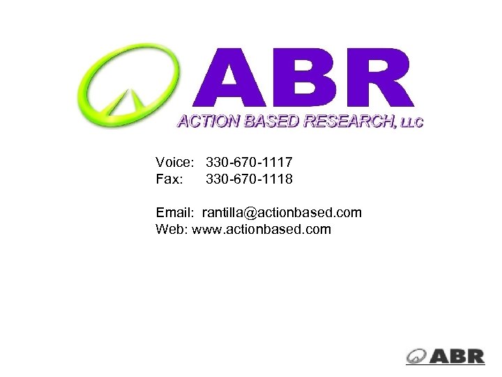 Voice: 330 -670 -1117 Fax: 330 -670 -1118 Email: rantilla@actionbased. com Web: www. actionbased.