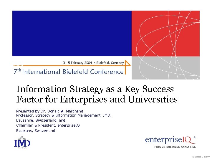 Information Strategy as a Key Success Factor for Enterprises and Universities Presented by Dr.