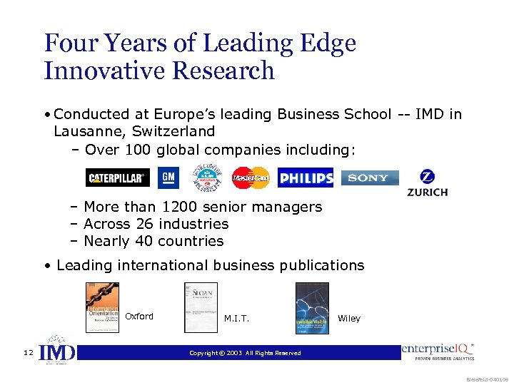 Four Years of Leading Edge Innovative Research • Conducted at Europe’s leading Business School