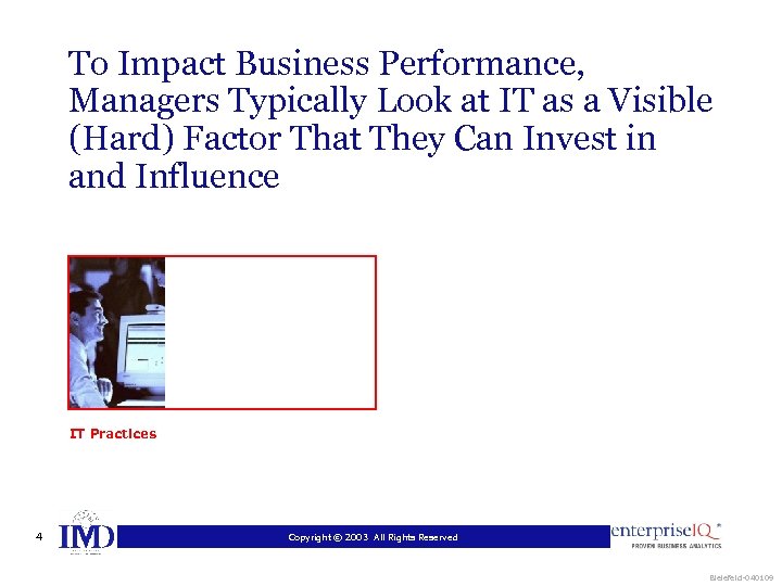 To Impact Business Performance, Managers Typically Look at IT as a Visible (Hard) Factor