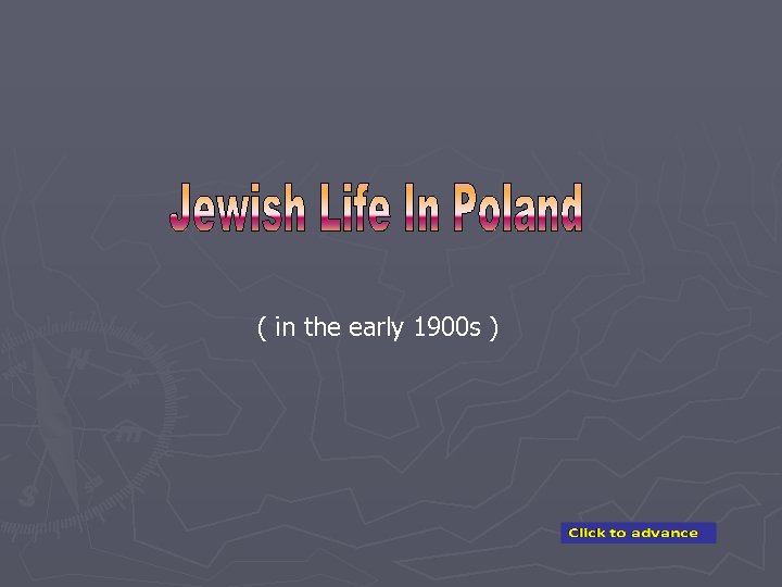 ( in the early 1900 s ) 