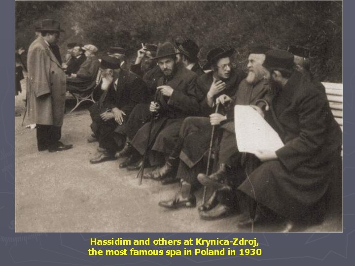 Hassidim and others at Krynica-Zdroj, the most famous spa in Poland in 1930 