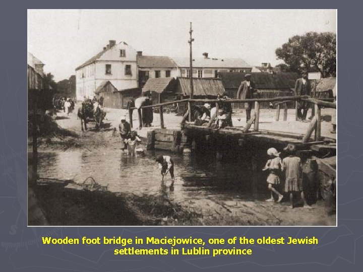 Wooden foot bridge in Maciejowice, one of the oldest Jewish settlements in Lublin province