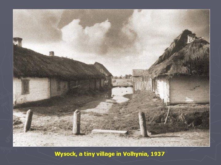 Wysock, a tiny village in Volhynia, 1937 
