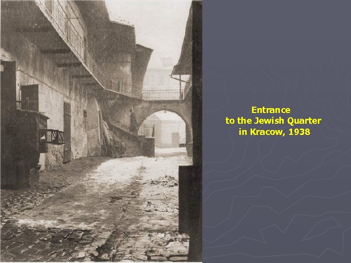 Entrance to the Jewish Quarter in Kracow, 1938 