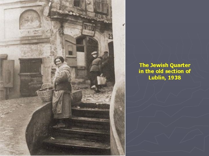 The Jewish Quarter in the old section of Lublin, 1938 