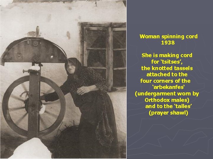 Woman spinning cord 1938 She is making cord for ‘tsitses’, the knotted tassels attached