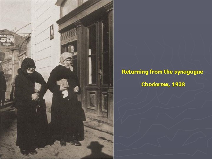 Returning from the synagogue Chodorow, 1938 