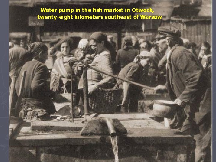 Water pump in the fish market in Otwock, twenty-eight kilometers southeast of Warsaw 