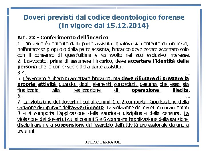 Doveri previsti dal codice deontologico forense (in vigore dal 15. 12. 2014) Art. 23