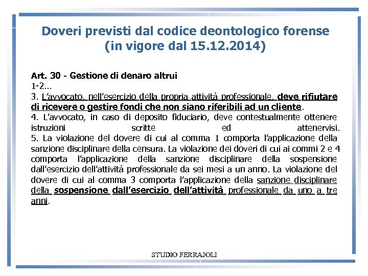 Doveri previsti dal codice deontologico forense (in vigore dal 15. 12. 2014) Art. 30