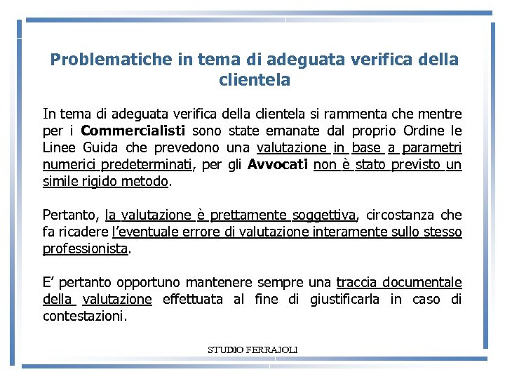 Problematiche in tema di adeguata verifica della clientela In tema di adeguata verifica della