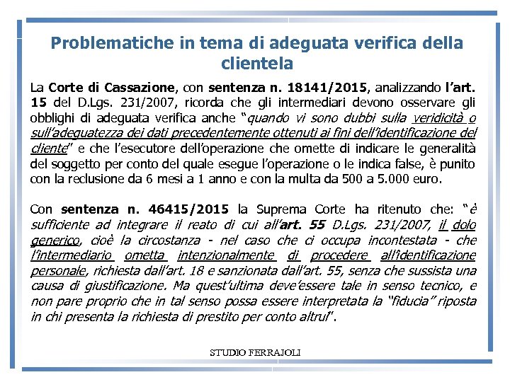 Problematiche in tema di adeguata verifica della clientela La Corte di Cassazione, con sentenza