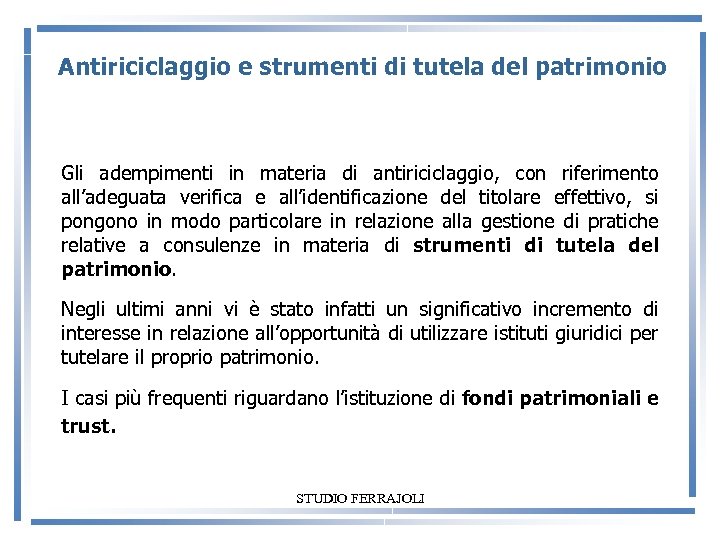 Antiriciclaggio e strumenti di tutela del patrimonio Gli adempimenti in materia di antiriciclaggio, con