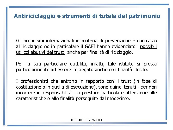 Antiriciclaggio e strumenti di tutela del patrimonio Gli organismi internazionali in materia di prevenzione