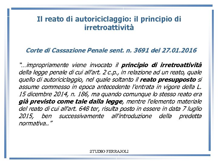 Il reato di autoriciclaggio: il principio di irretroattività Corte di Cassazione Penale sent. n.