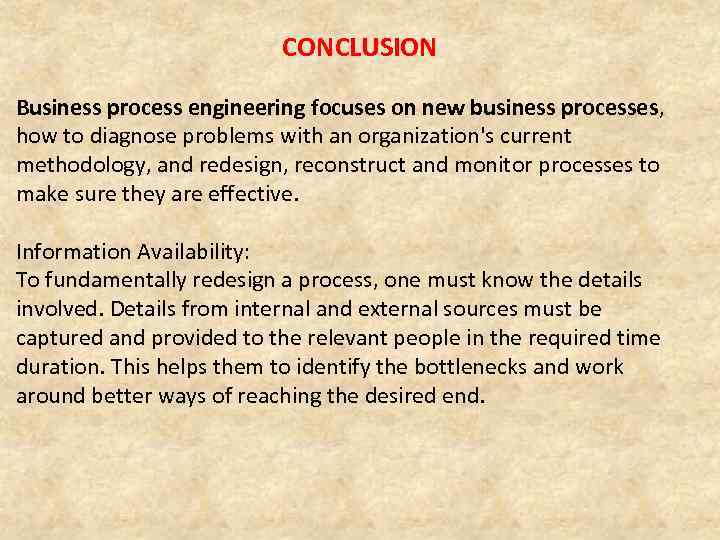 СONCLUSION Business process engineering focuses on new business processes, how to diagnose problems with